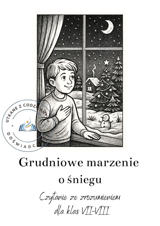 Grudniowe marzenie o śniegu. Czytanie ze zrozumieniem dla klas VII-VIII z kluczem odpowiedzi.