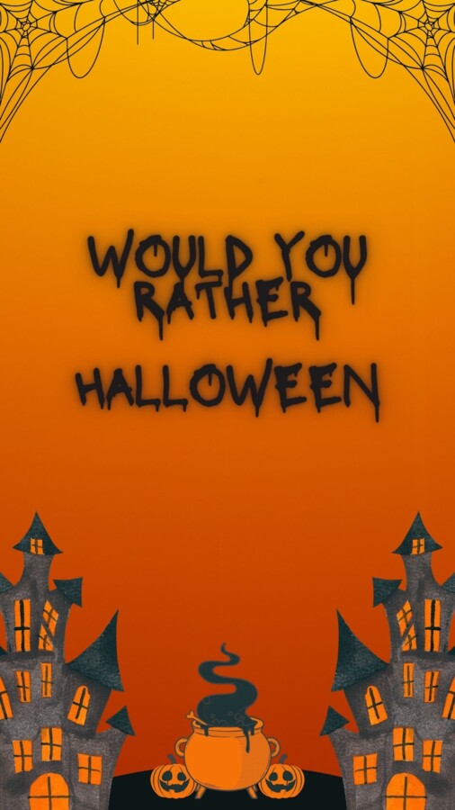 Would You Rather- Halloween