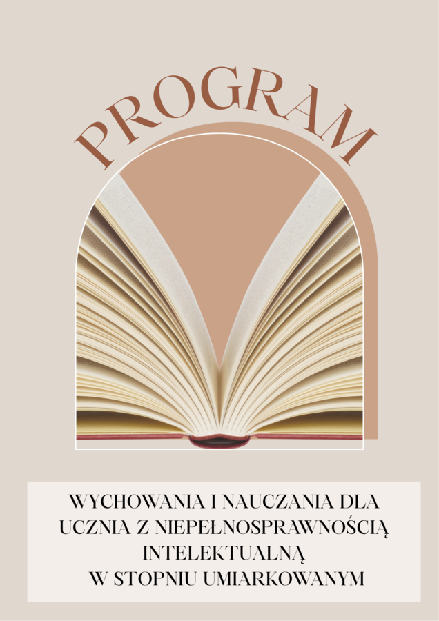 PROGRAM WYCHOWANIA I NAUCZANIA DLA UCZNIA Z NIEPEŁNOSPRAWNOŚCIĄ INTELEKTUALNĄ W STOPNIU UMIARKOWANYM