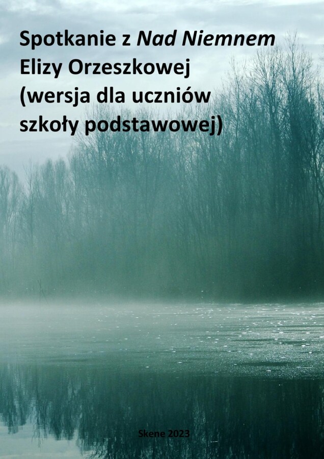 Spotkanie z "Nad Niemnem" Elizy Orzeszkowej (dla SP)