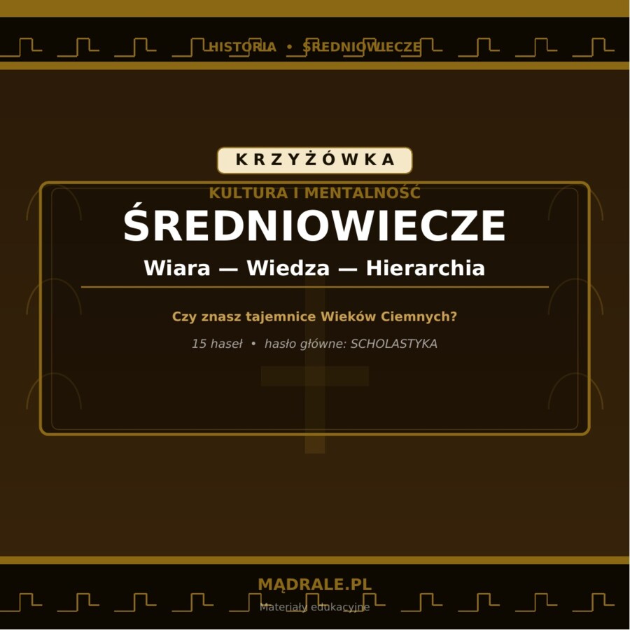KRZYŻÓWKA "KULTURA I MENTALNOŚĆ ŚREDNIOWIECZA" KARTA PRACY + KLUCZ ODPOWIEDZI