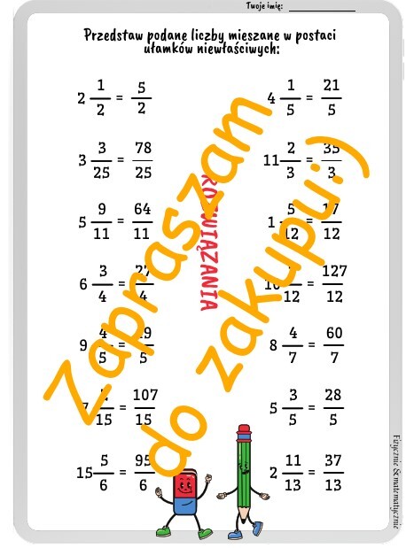 Zamiana liczb mieszanych na ułamki niewłaściwe - karta pracy lub kartkówka z rozwiązaniem.