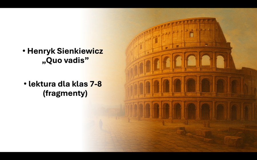 "Quo vadis" - propozycja omówienia lektury poprzez głównych bohaterów.