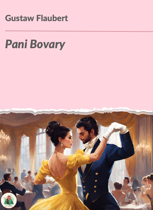 Gustaw Flaubert "Pani Bovary" – zadania do lektury, pełne opracowanie (myślownik)