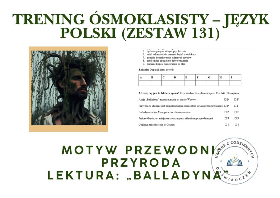 Trening ósmoklasisty – język polski (zestaw 131). Motyw przewodni: PRZYRODA. Lektura: „Balladyna”