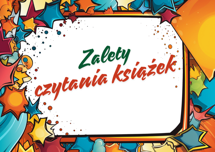 ZALETY CZYTANIA KSIĄŻEK - gazetka - biblioteka - język polski - 14 stron - wersja 1