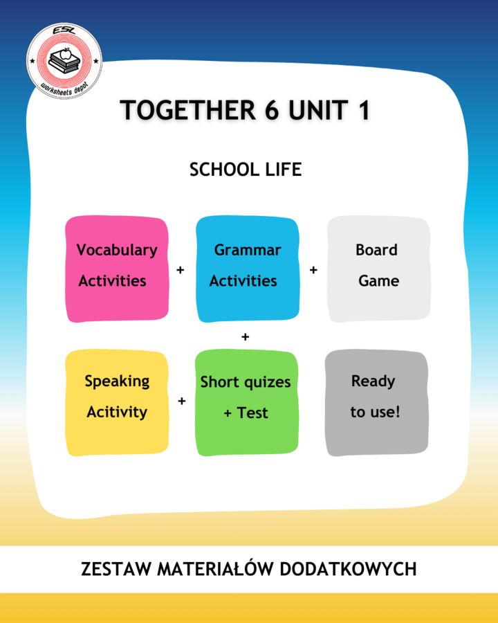 Together 6 Unit 1 zestaw: Vocabulary Acitvities + Grammar Activities + Speaking Activity + Board Game + Test i Kartkówki