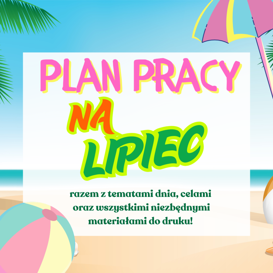 PLAN PRACY - LIPIEC (wakacje/lato- codzienne zajęcia wraz z pomocami)