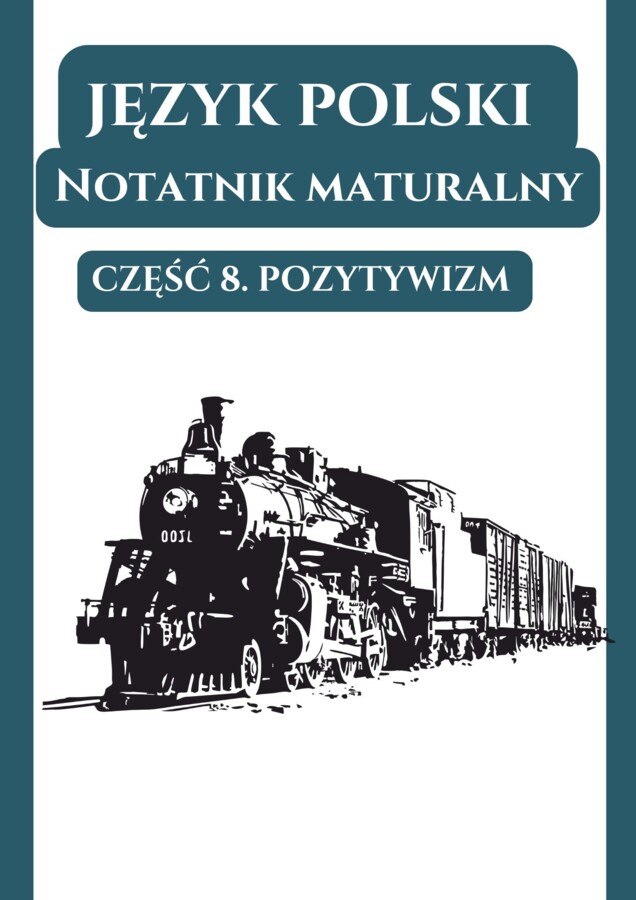 📒Notatnik maturalny – Pozytywizm (wprowadzenie, Lalka, Potop, Zbrodnia i kara)