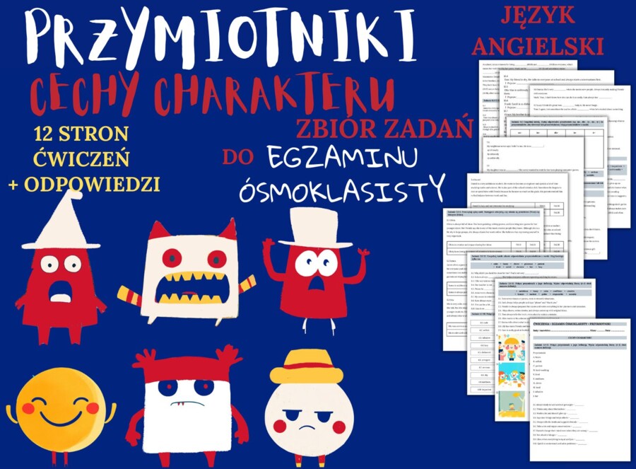 PRZYMIOTNIKI (CECHY CHARAKTERU)– Zbiór zadań do egzaminu ósmoklasisty z języka angielskiego. Poziom A2/A2+ – przymiotniki opisujące cechy charakteru, przymiotniki zaprzeczające - przedrostki( un-, dis-, in-, im-, ir-), wypełnianie luk w tekście, dialogac