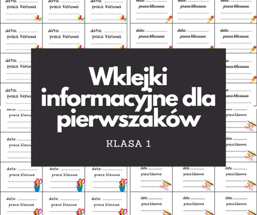Wklejki informacyjne dla pierwszaków PRACA KLASOWA