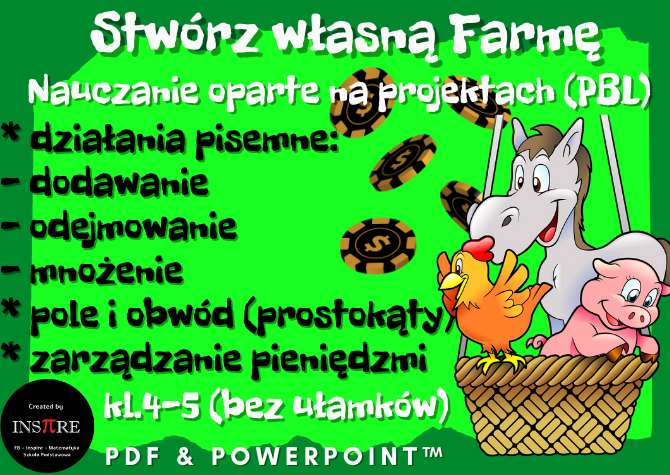 Projekt matematyczny (działania pisemne): Stwórz własną Farmę – Nauczanie Oparte na Projektach (PBL) dla kl.4-5 (bez ułamków)