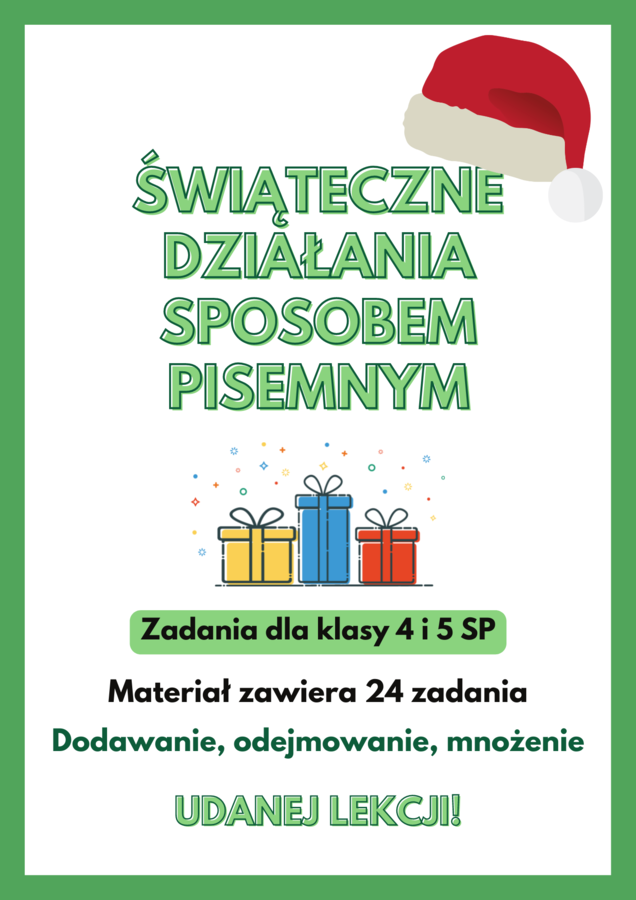 Świąteczne działania sposobem pisemnym. Klasa 4, klasa 5. :)
