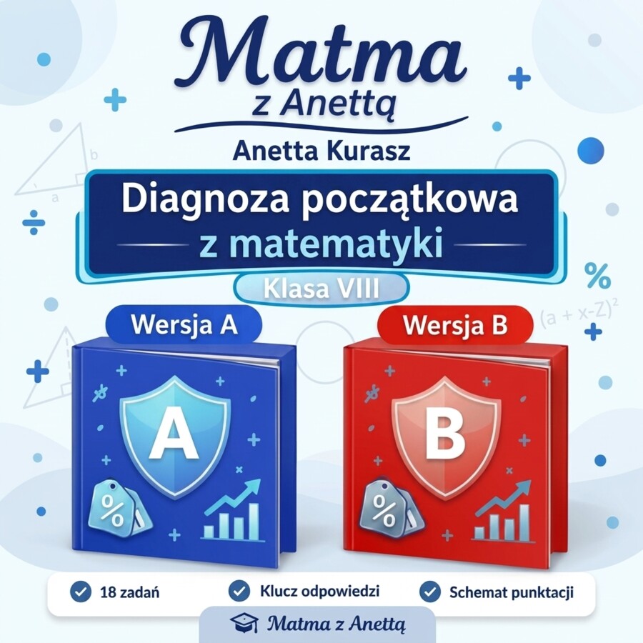 Diagnoza początkowa z matematyki - klasa VIII - wersja A i B + klucz odpowiedzi