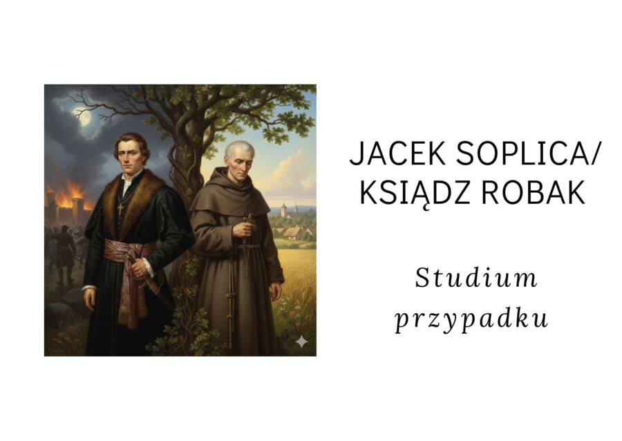 Jacek Soplica/ Ksiądz Robak - studium przypadku