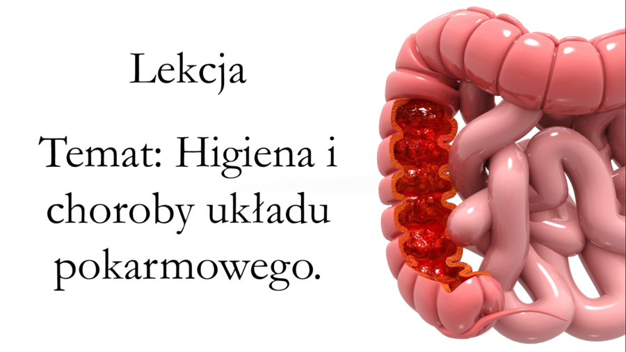 Klasa 7 - Higiena i choroby układu pokarmowego - prezentacja
