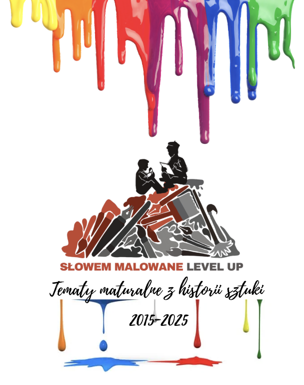 Tematy wypracowań maturalnych z historii sztuki 2015-2025