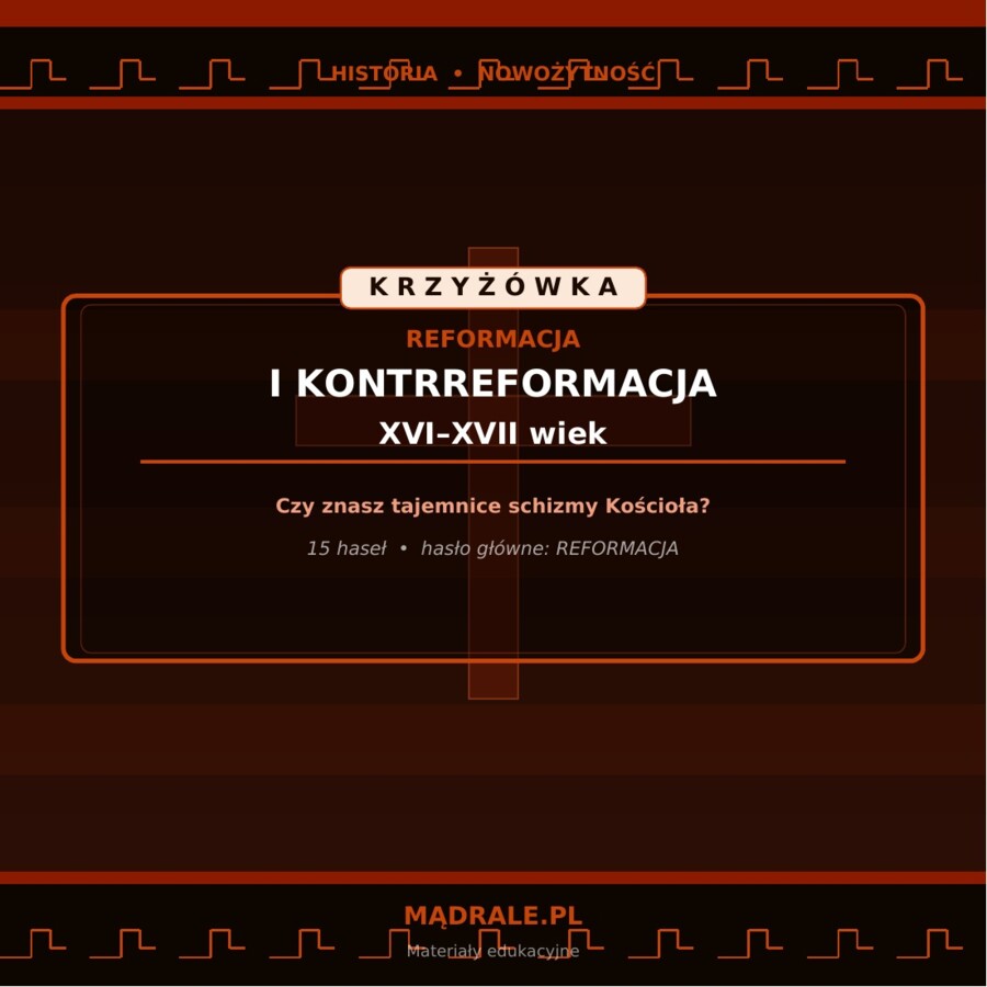 KRZYŻÓWKA "REFORMACJA I KONTRREFORMACJA" KARTA PRACY + KLUCZ ODPOWIEDZI
