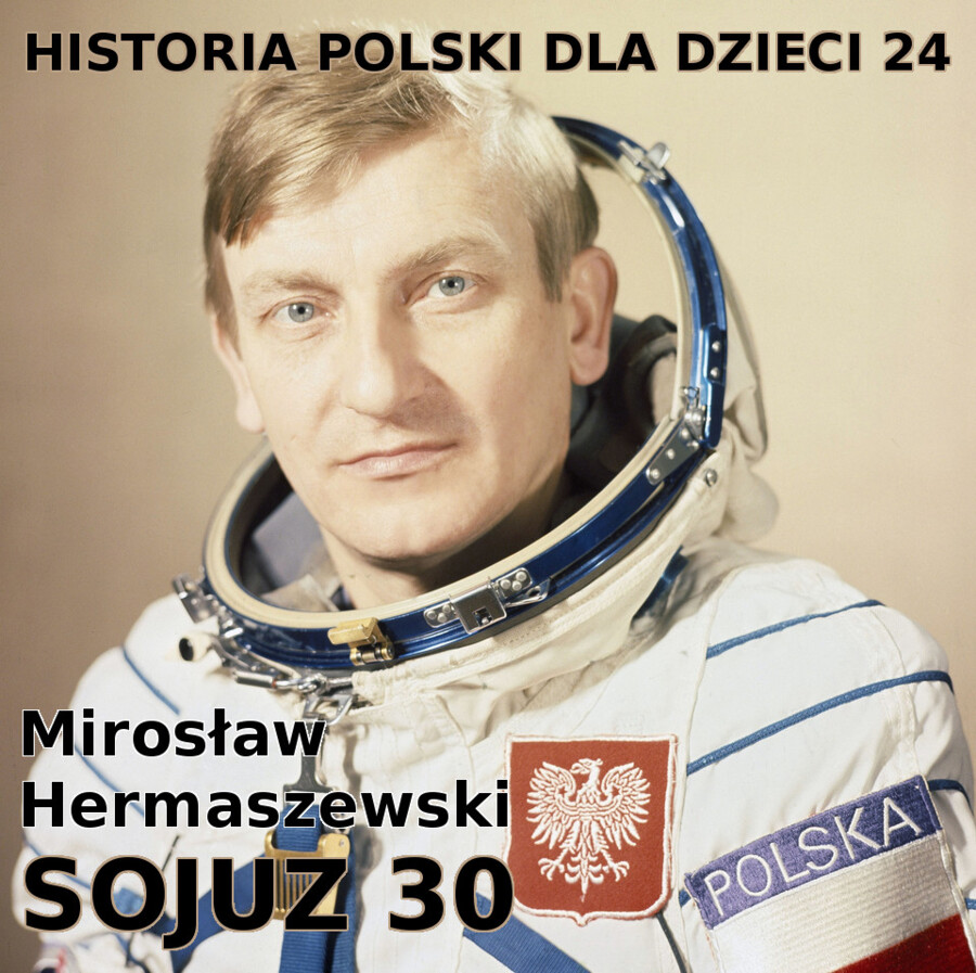 Odc. 24 - Sojuz 30 i Mirosław Hermaszewski