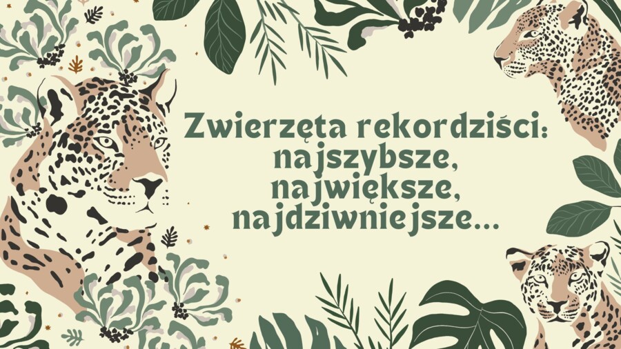 Zwierzęta rekordziści - najszybsze, największe, najdziwniejsze - prezentacja pdf