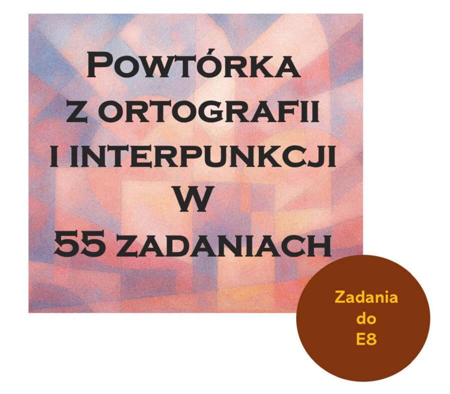 55 zadańz ortografii i interpunkcji