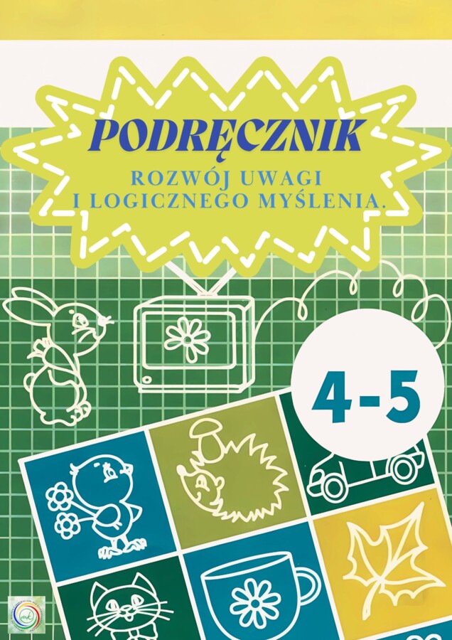 PODRĘCZNIK. ROZWÓJ UWAGI I LOGICZNEGO MYŚLENIA.