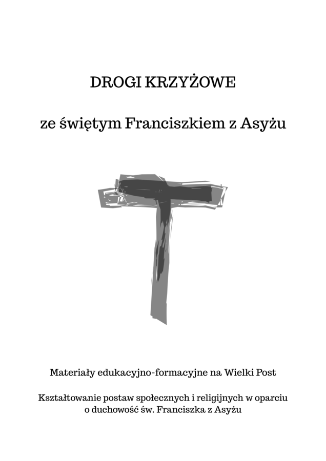 DROGI KRZYŻOWE   ze świętym Franciszkiem z Asyżu - Materiały edukacyjno-formacyjne na Wielki Post