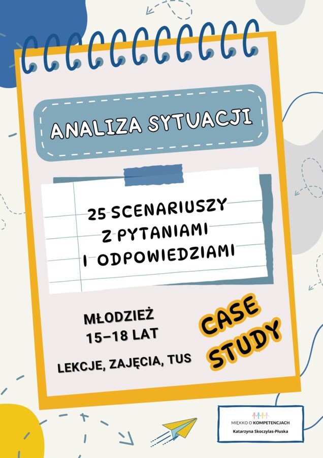 Analiza sytuacji – case study. 25 scenariuszy z pytaniami i odpowiedziami dla młodzieży 15–18 lat