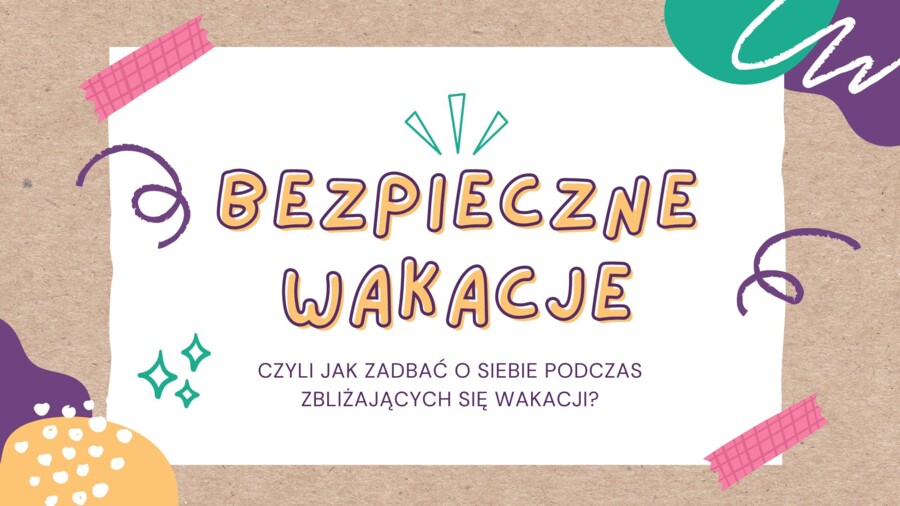 Prezentacja / materiały na gazetkę Bezpieczne wakacje