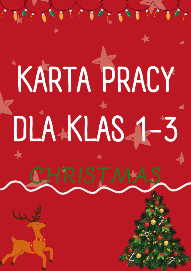 Christmas / Świąteczny bożonarodzeniowy zestaw zadań / karta pracy / gotowa lekcja / Święta / Boże Narodzenie / Zadania / Słownictwo / Klasy 1-3 / Klasa 1 / Klasa 2 / Klasa 3 / SP / SP 1-3
