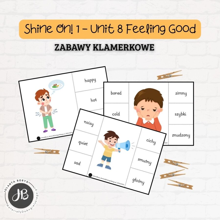 Shine On! 1 Unit 8 – Feeling Good - ZABAWY KLAMERKOWE (wersja do druku + prezentacja mp4)