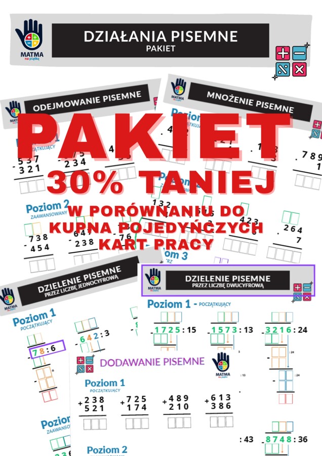 DZIAŁANIA PISEMNE - PAKIET/Dodawanie pisemne/Odejmowanie pisemne/Mnożenie pisemne/Dzielenie pisemne/Karty pracy/Klasa 4 SP./ Klasa 5 SP./ Klasa 6 SP.
