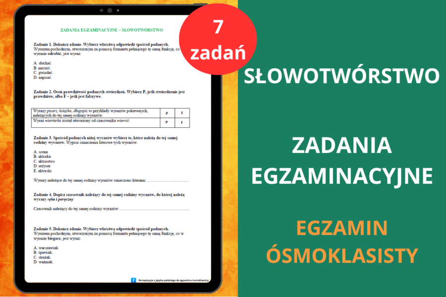 Słowotwórstwo, rodzina wyrazów, gramatyka - zadania egzaminacyjne, karty pracy - egzamin ósmoklasisty, karty pracy język polski, powtórki, powtórzenie, egzamin ósmoklasisty z języka polskiego, materiały przed egzaminem