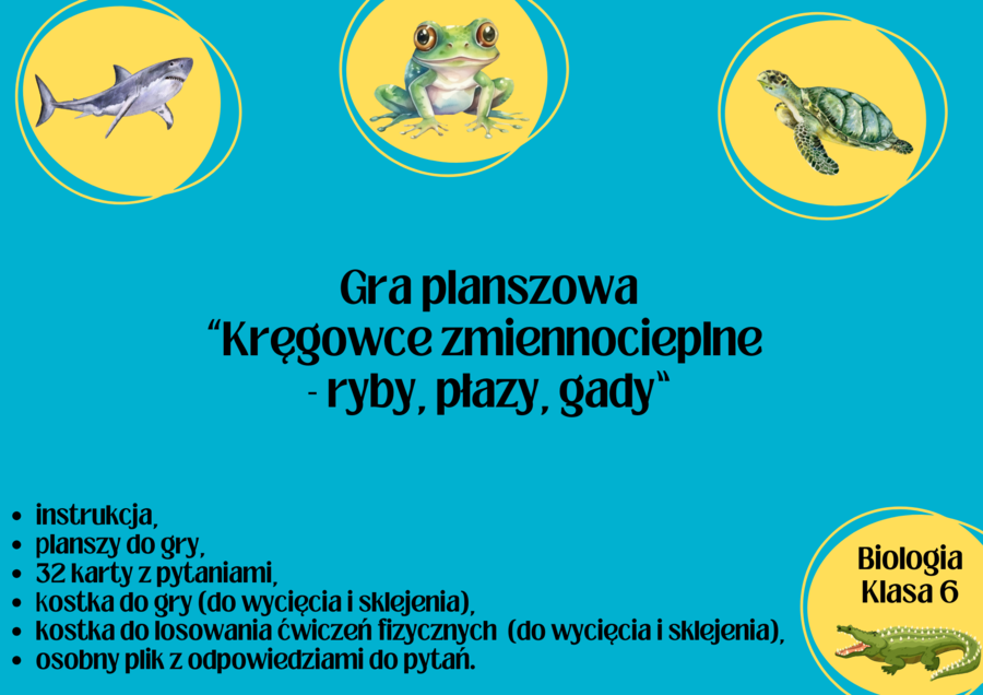 Biologia. Klasa 6. Gra dydaktyczna. Kręgowce zmiennocieplne. Ryby. Płazy. Gady. Plansza do gry. Odpowiedzi do pytań