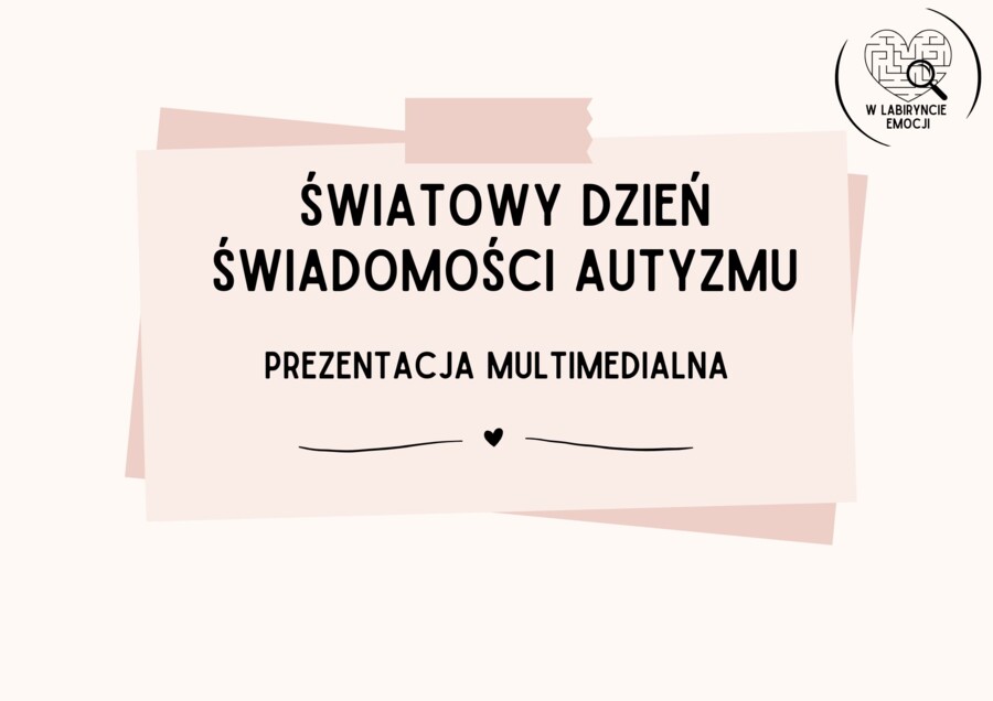 ŚWIATOWY DZIEŃ ŚWIADOMOŚCI AUTYZMU- prezentacja multimedialna