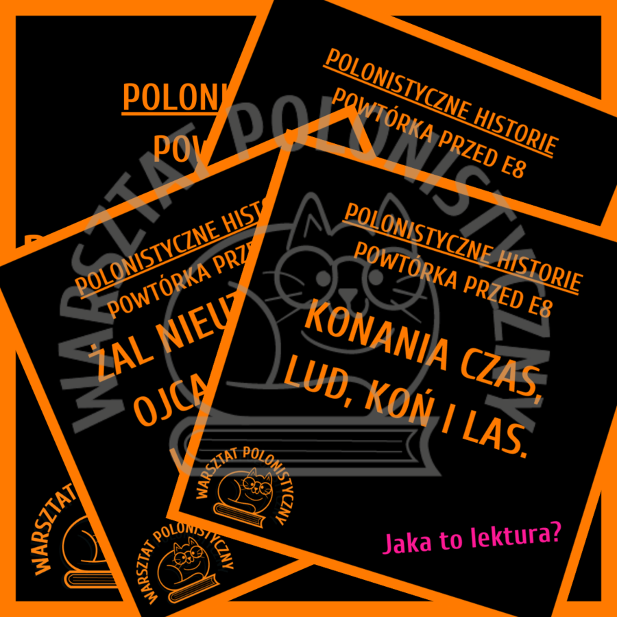 Polonistyczne (czarne) historie - zagadkowe powtórki lekturowe dla ósmoklasistów