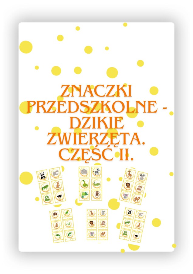 ZNACZKI PRZEDSZKOLNE. DZIKIE ZWIERZĘTA.CZĘŚĆ II.
