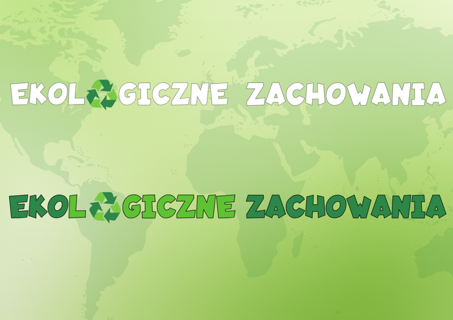 EKOLOGICZNE ZACHOWANIA - Gazetka szkolna
