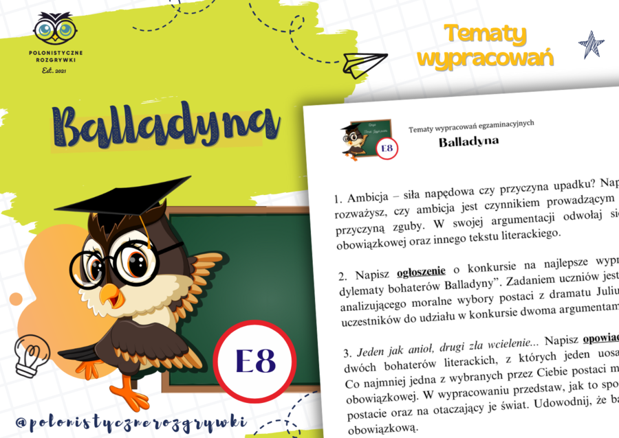 Balladyna. Tematy wypracowań egzaminacyjnych. Egzamin ósmoklasisty. Rozprawka. Przemówienie. Opowiadanie twórcze. Ogłoszenie. Zaproszenie