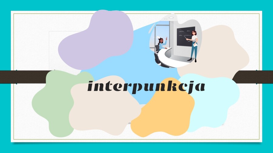 Interpunkcja w pigułce, materiał pdf 15 stron, można używać do nauki lub jako prezentację na lekcji