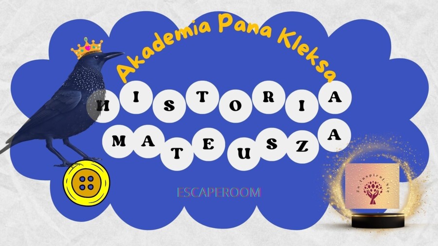 "Akademia Pana Kleksa"- escape room : historia szpaka Mateusza