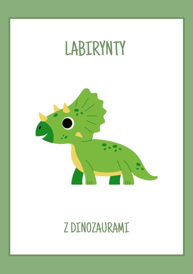 LABIRYNTY Z DINOZAURAMI- 5 LABIRYNTÓW