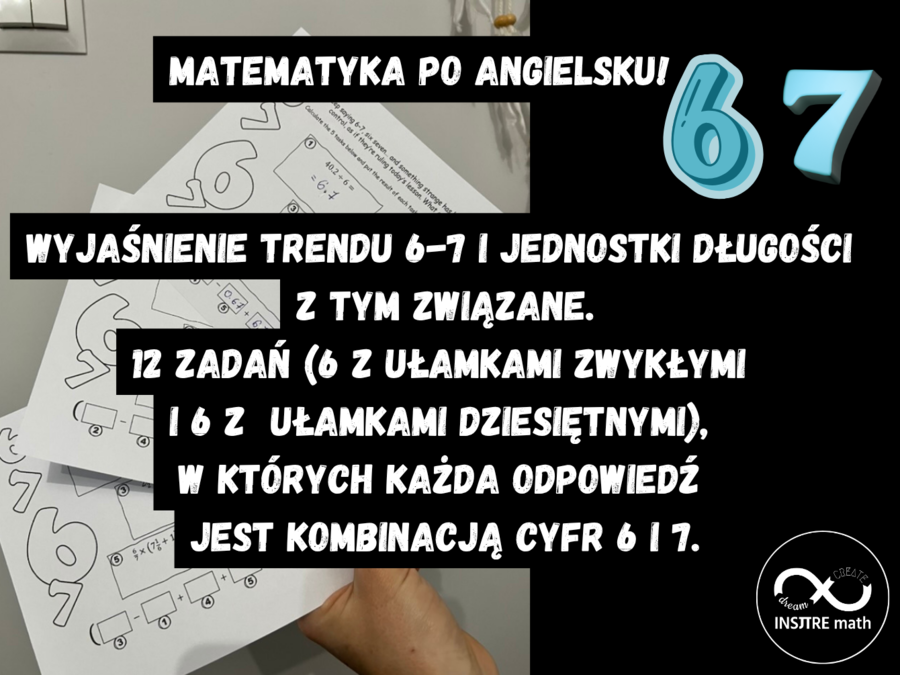 O co chodzi z tym 6-7, 67? Matematyczne wyzwanie: ułamki zwykłe lub ułamki dziesiętne. Amerykański trend z TikToka – six seven. Matematyka po angielsku.