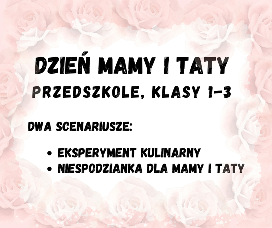 Dzień Mamy i Taty w przedszkolu i klasach 1-3- scenariusze