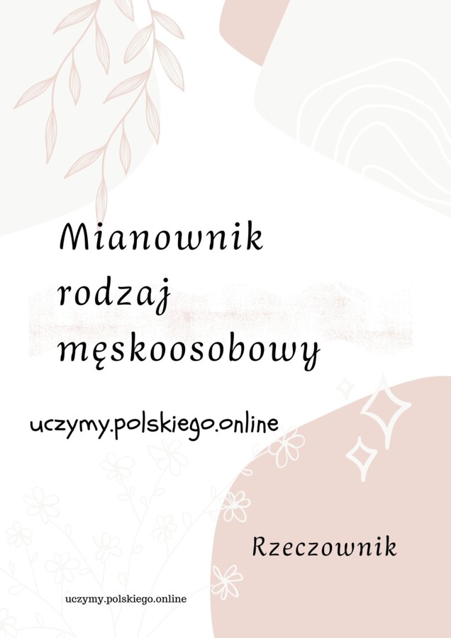 Mianownik - Rzeczowniki Rodzaj Męskoosobowy