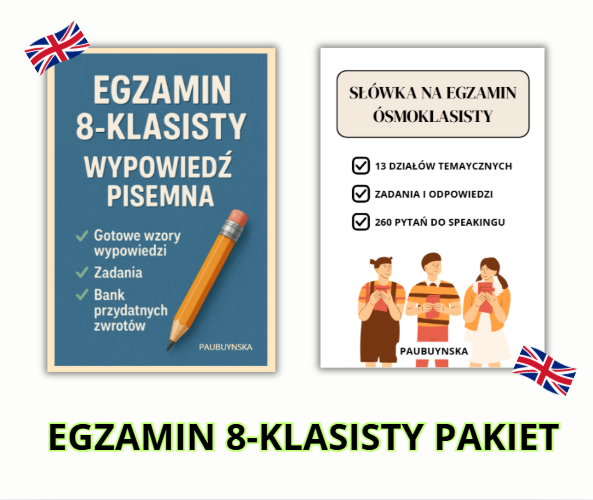 PAKIET E8, EGZAMIN ÓSMOKLASISTY, ANGIELSKI, WYPOWIEDZ PISEMNA , SŁÓWKA