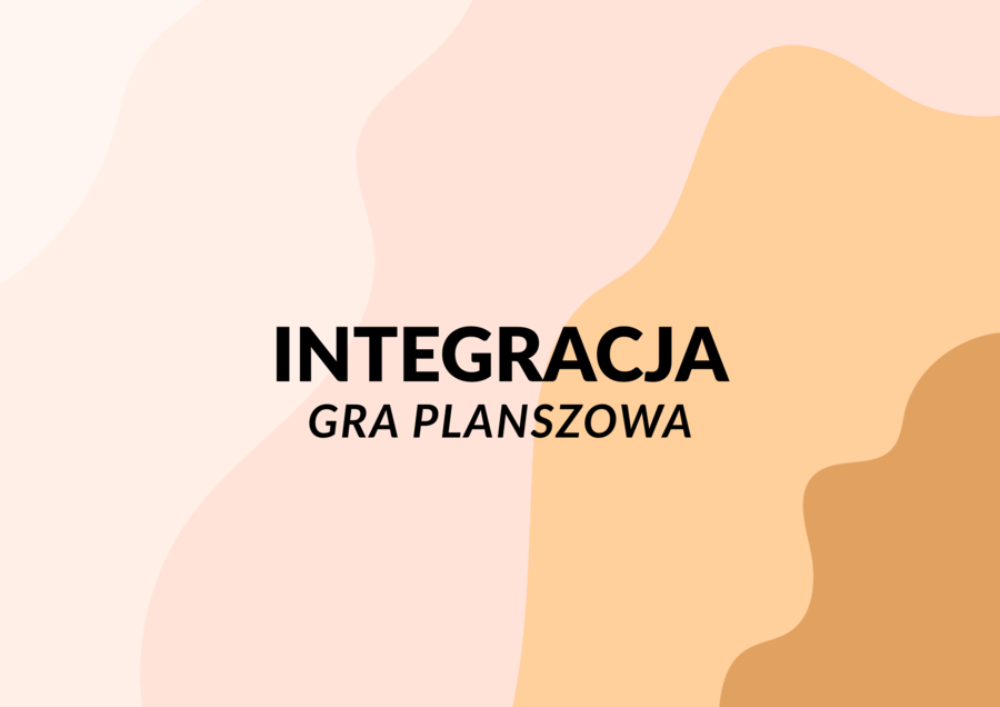 Integracja – gra planszowa wspierająca budowanie relacji