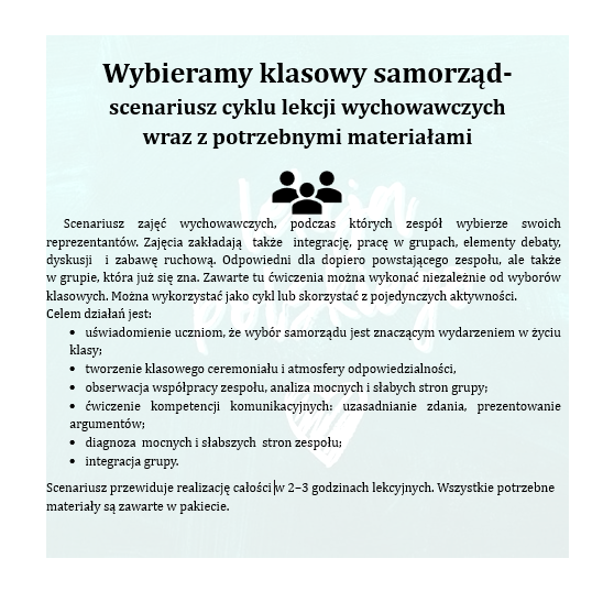WYBIERAMY KLASOWY SAMORZĄD-INTEGRACJA, ODPOWIEDZIALNOŚĆ, ZABAWA. SCENARIUSZ CYKLU ZAJĘĆ WYCHOWAWCZYCH DLA KLAS 4-8 .