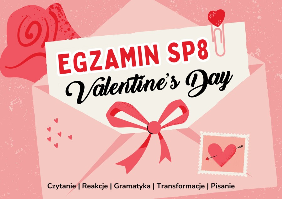 VALENTINE'S DAY:  Egzamin Ósmoklasisty z języka angielskiego na Walentynki  | Arkusz E8 + Answer Key | Poziom A2-B1