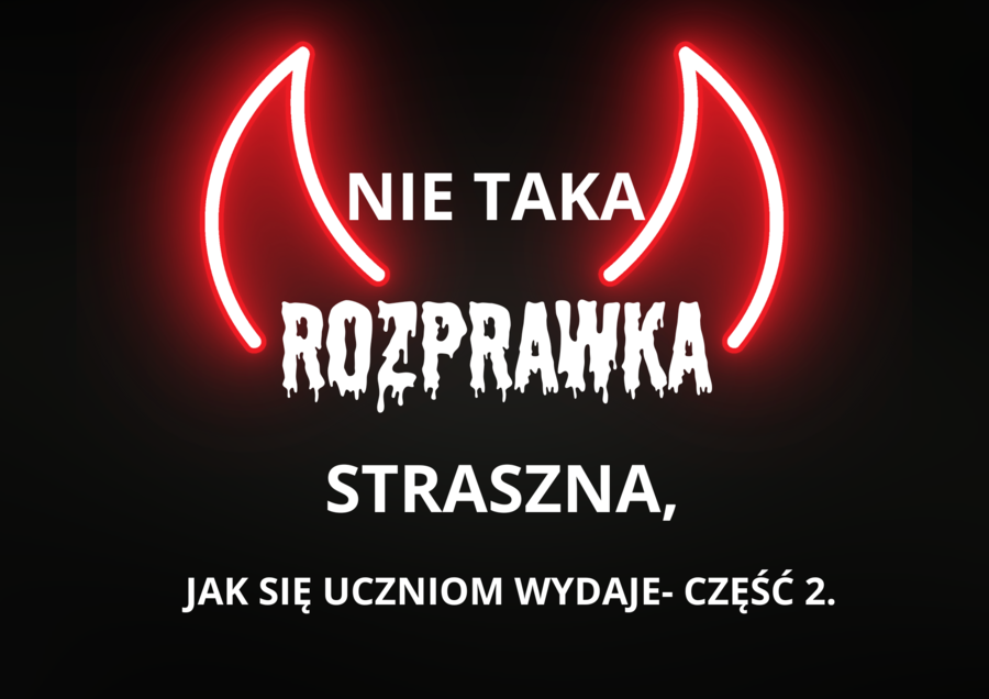 Nie taka rozprawka straszna…”-ćwiczenia redakcyjne część 2 (materiał dla klasy 8)